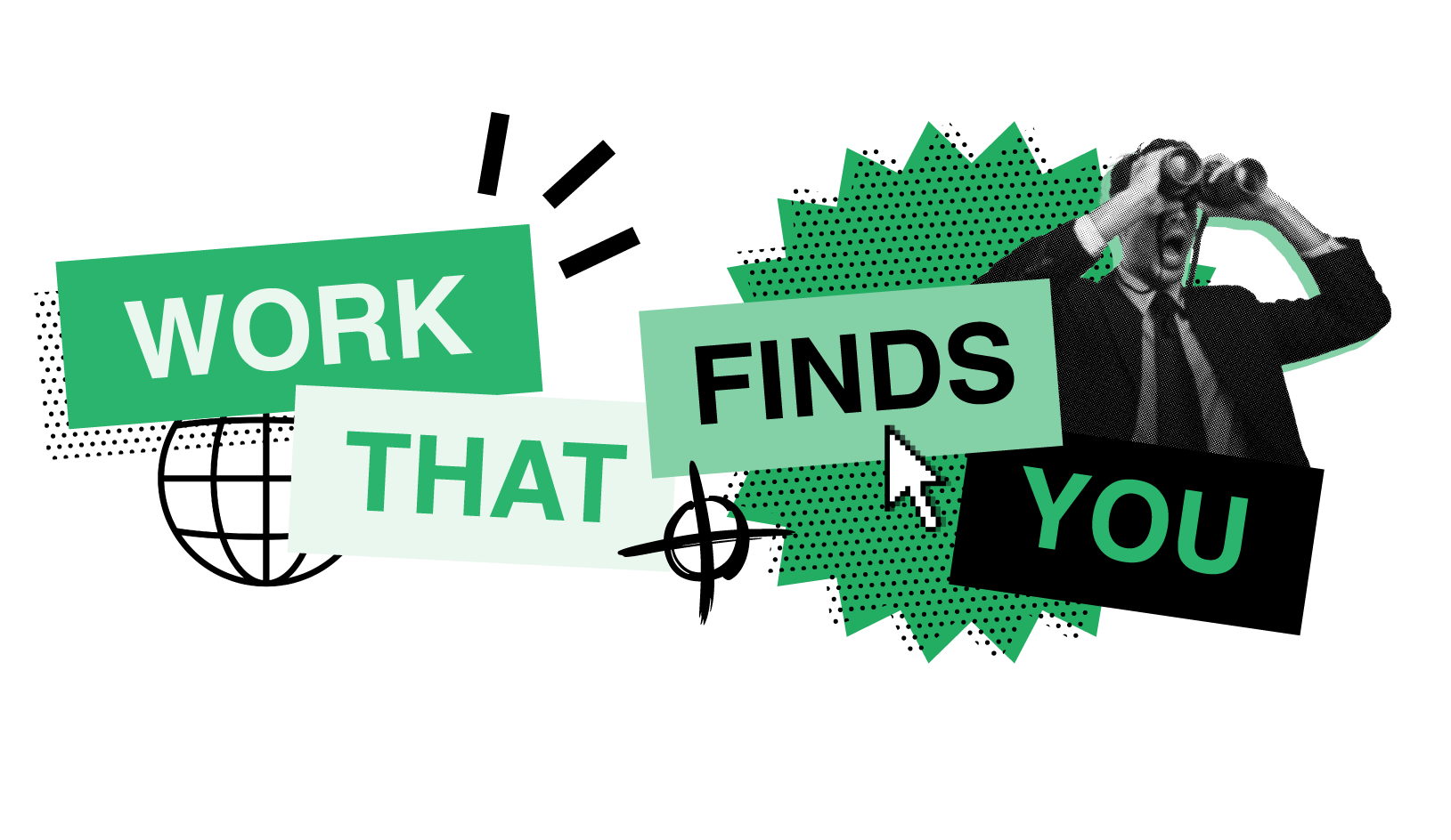 Work that finds you